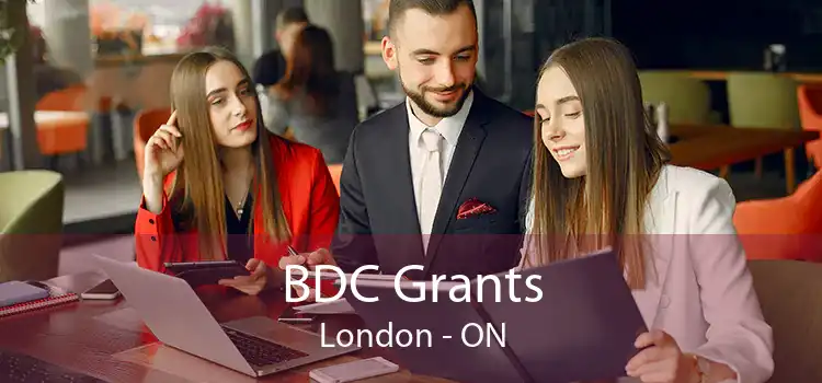 BDC Grants London - ON