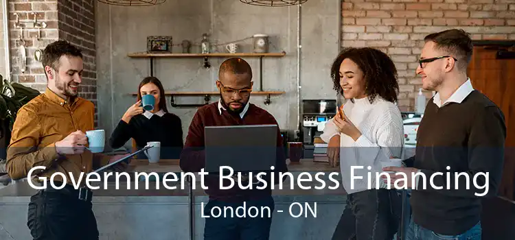 Government Business Financing London - ON